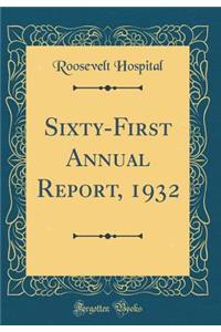 Sixty-First Annual Report, 1932 (Classic Reprint)
