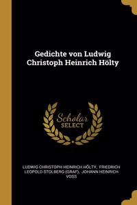 Gedichte von Ludwig Christoph Heinrich Hölty