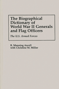 Biographical Dictionary of World War II Generals and Flag Officers