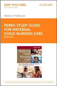 Study Guide for Maternal Child Nursing Care - Elsevier eBook on Vitalsource (Retail Access Card)