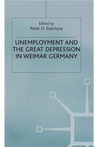 Unemployment and the Great Depression in Weimar Germany