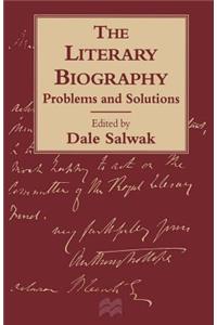 The Literary Biography: Problems and Solutions: Problems and Solutions