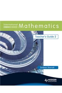 International Mathematics Teacher's Guide 2