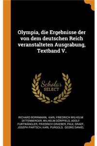 Olympia, Die Ergebnisse Der Von Dem Deutschen Reich Veranstalteten Ausgrabung, Textband V.