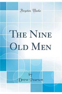 The Nine Old Men (Classic Reprint)