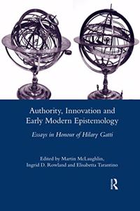 Authority, Innovation and Early Modern Epistemology