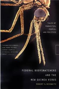 Federal Bodysnatchers and the New Guinea Virus