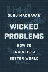 Wicked Problems: How to Engineer a Better World