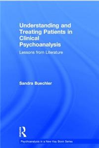 Understanding and Treating Patients in Clinical Psychoanalysis