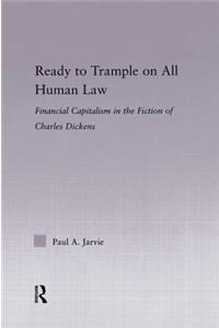 Ready to Trample on All Human Law