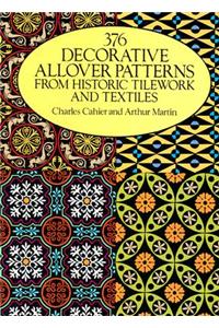 376 Decorative Allover Patterns from Historic Tilework and Textiles