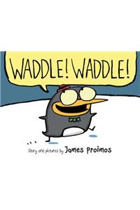 Waddle! Waddle!