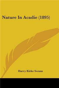Nature In Acadie (1895)