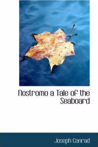 Nostromo a Tale of the Seaboard