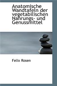 Anatomische Wandtafeln Der Vegetabilischen Nahrungs- Und Genussmittel