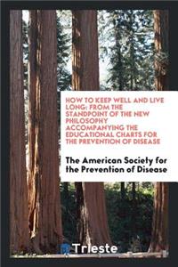 How to Keep Well and Live Long
