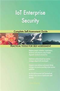 IoT Enterprise Security Complete Self-Assessment Guide