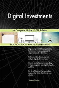 Digital Investments A Complete Guide - 2019 Edition