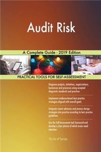 Audit Risk A Complete Guide - 2019 Edition