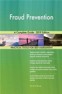 Fraud Prevention A Complete Guide - 2019 Edition