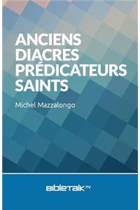 Anciens, Diacres, Predicateurs, Saints