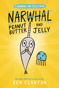 Peanut Butter and Jelly (a Narwhal and Jelly Book #3)