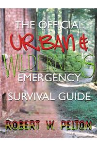 The Official Urban and Wilderness Emergency Survival Guide