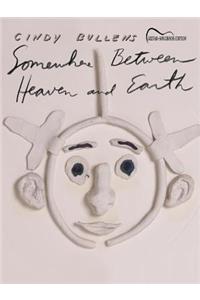 Cindy Bullens -- Somewhere Between Heaven and Earth