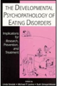 The Developmental Psychopathology of Eating Disorders