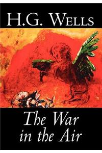 The War in the Air by H. G. Wells, Science Fiction, Classics, Literary