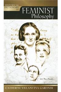 Historical Dictionary of Feminist Philosophy