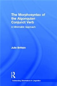 The Morphosyntax of the Algonquian Conjunct Verb