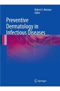 Preventive Dermatology in Infectious Diseases