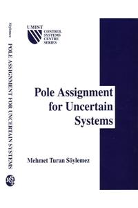 Pole Assignment for Uncertain Systems (Research Studies Press UMIST Control Systems Centre Series)