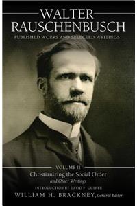 Walter Rauschenbusch: Published Works and Selected Writings: Volume II