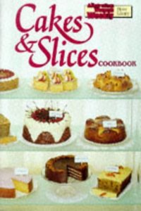 Cakes and Slices Cookbook