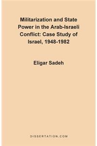 Militarization and State Power in the Arab-Israeli Conflict