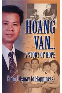 Hoang Van...a Story of Hope from Dismay to Happiness