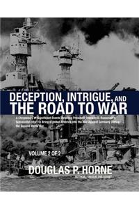 Deception, Intrigue, and the Road to War (Vol. 2 of 2)