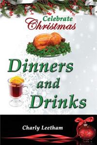 Celebrate Christmas - Dinners and Drinks