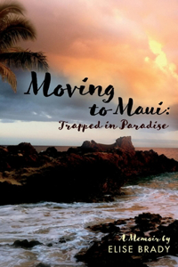 Moving to Maui: Trapped in Paradise