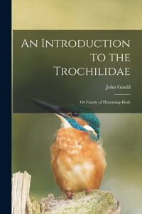 An Introduction to the Trochilidae