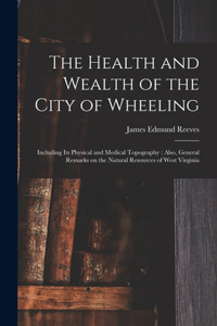 Health and Wealth of the City of Wheeling