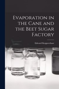 Evaporation in the Cane and the Beet Sugar Factory