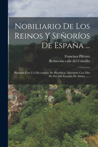 Nobiliario De Los Reinos Y Señoríos De España ...