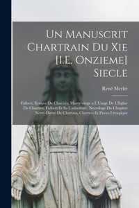 Manuscrit Chartrain Du Xie [I.E. Onzieme] Siecle