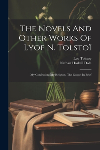 Novels And Other Works Of Lyof N. Tolstoï