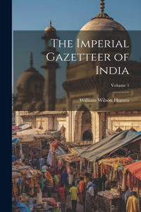 Imperial Gazetteer of India; Volume 1