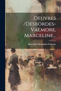 Oeuvres /desbordes-valmore, Marceline...