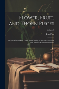 Flower, Fruit, and Thorn Pieces
